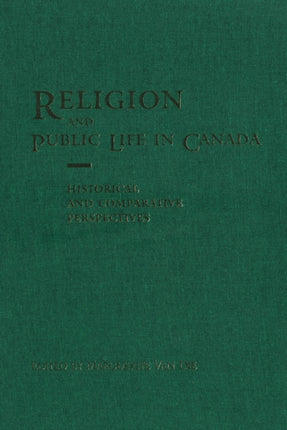 Religion and Public Life in Canada: Historical and Comparative Perspectives