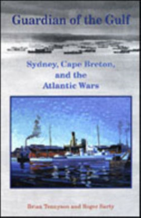 Guardian of the Gulf  Sydney Cape Breton and the
