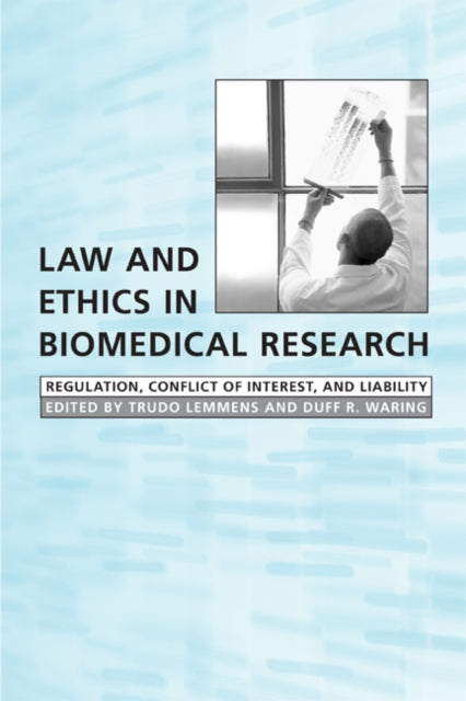 Law and Ethics in Biomedical Research: Regulation, Conflict of Interest and Liability