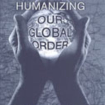 Humanizing Our Global Order: Essays in Honour of Ivan Head