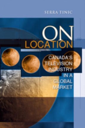 On Location  Canadas Television Industry in a