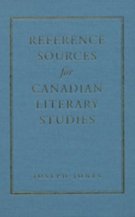 Reference Sources for Canadian Literary Studies