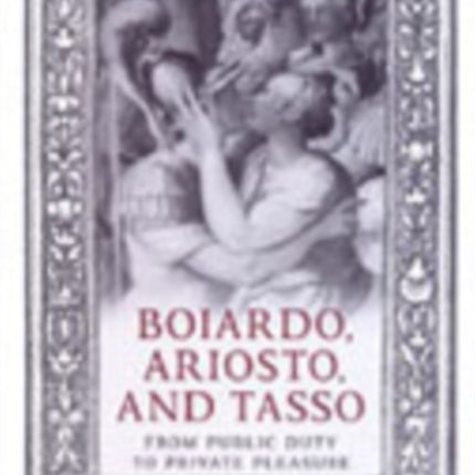 The Romance Epics of Boiardo Ariosto and Tasso