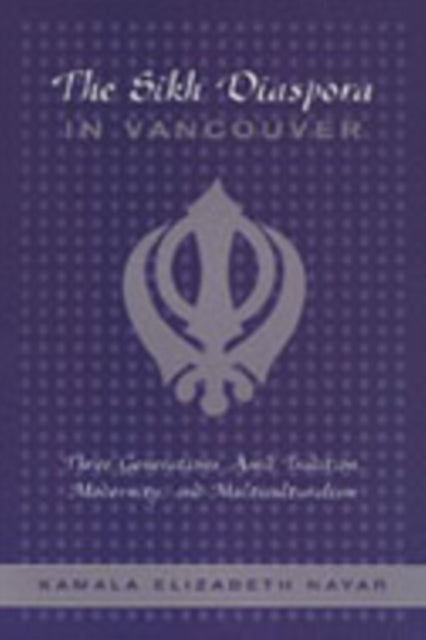 The Sikh Diaspora in Vancouver  Three Generations
