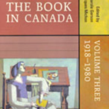 History of  the  Book in Canada: Volume Three: 1918-1980