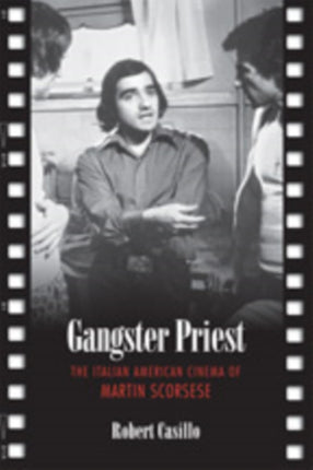 Gangster Priest: The Italian American Cinema of Martin Scorsese