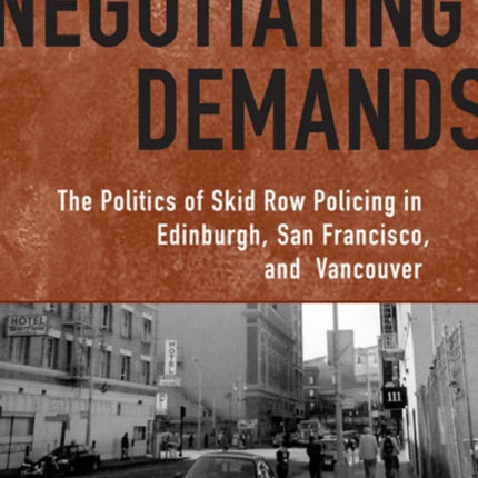 Negotiating Demands  Politics of Skid Row