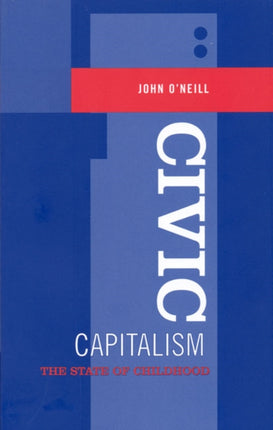 Civic Capitalism  The State of Childhood