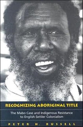 Recognizing Aboriginal Title: The Mabo Case and Indigenous Resistance to English-Settler Colonialism