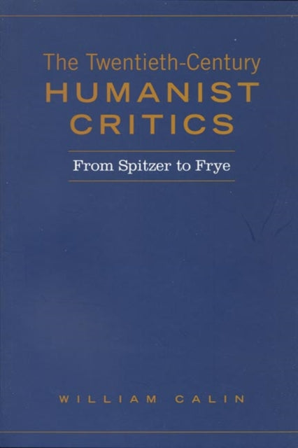 Twentieth-Century Humanist Critics: From Spitzer to Frye