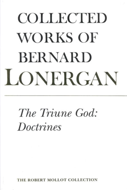 The Triune God: Doctrines, Volume 11