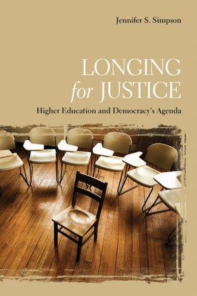 Longing for Justice  Higher Education and Democracys Agenda