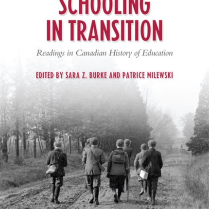 Schooling in Transition: Readings in Canadian History of Education