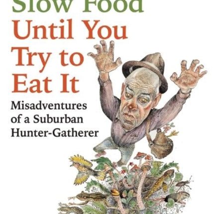 Its Only Slow Food Until You Try to Eat It