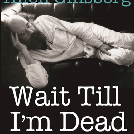 Wait Till I'm Dead: Uncollected Poems