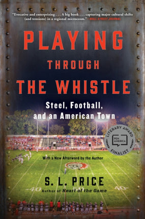 Playing Through the Whistle: Steel, Football, and an American Town