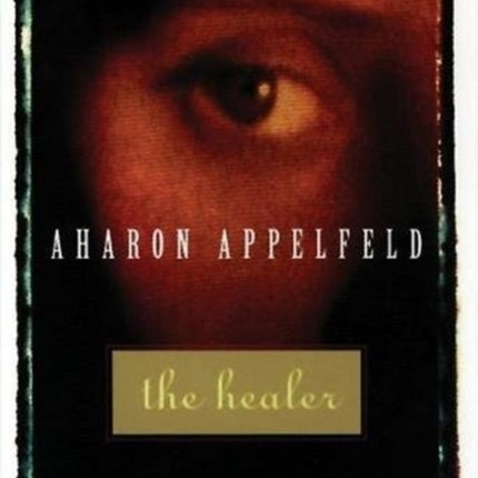 The Healer Appelfeld Aharon