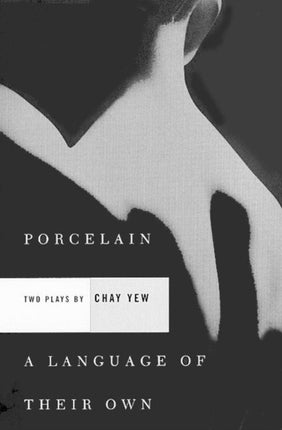 Porcelain and A Language of Their Own Two Plays