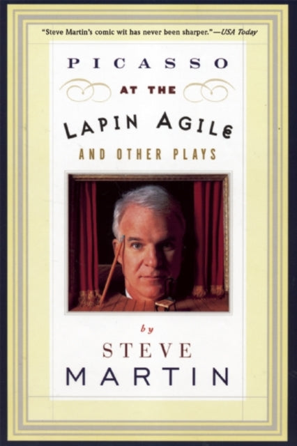 Picasso at the Lapin Agile and Other Plays Picasso at the Lapin Agile the ZigZag Woman Patter for a Floating Lady Wasp