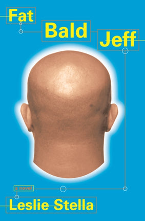 Fat Bald Jeff: A Novel