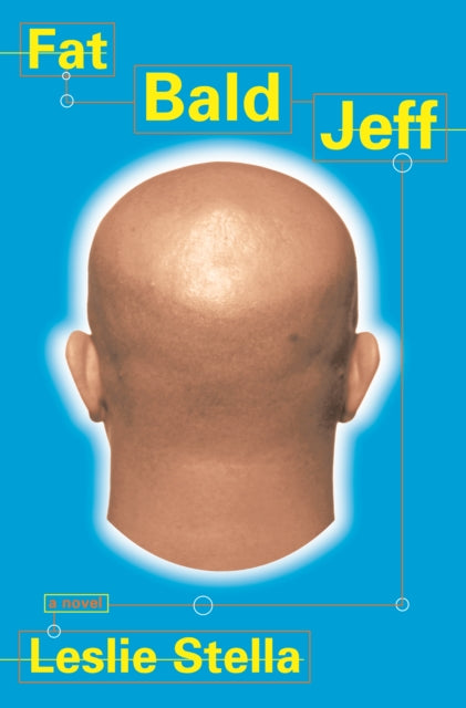 Fat Bald Jeff: A Novel