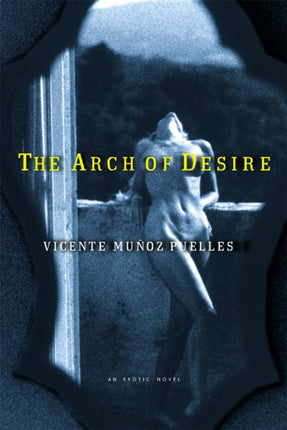 The Arch of Desire: An Erotic Novel