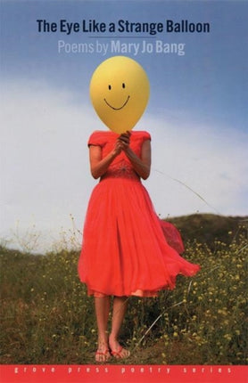 The Eye Like a Strange Balloon Poems Grover Press