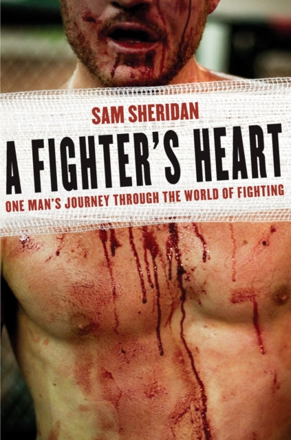 A Fighter's Heart: One Man's Journey Through the World of Fighting