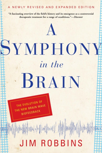 A Symphony in the Brain: the Evolution of the New Brain Wave Biofeedback