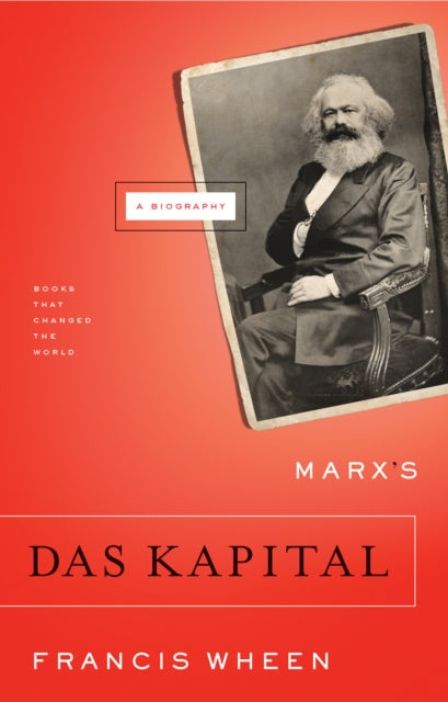 Marx's Das Kapital: A Biography