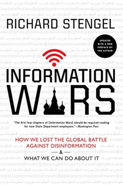 Information Wars: How We Lost the Global Battle Against Disinformation and What We Can Do about It