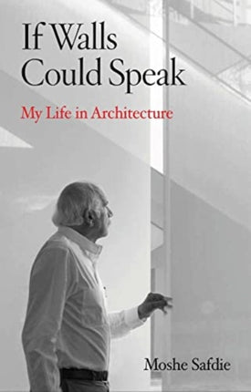 If Walls Could Speak: My Life in Architecture