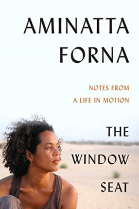 The Window Seat: Notes from a Life in Motion