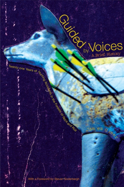 Guided by Voices: A Brief History: Twenty-One Years of Hunting Accidents in the Forests of Rock and Roll