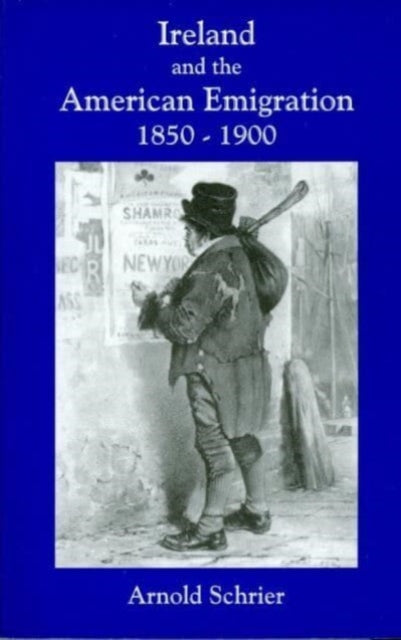 Ireland and the American Emigration, 1850-1900