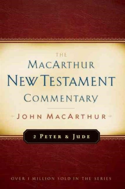 2 Peter And Jude Macarthur New Testament Commentary