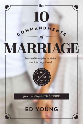 The 10 Commandments of Marriage Practical