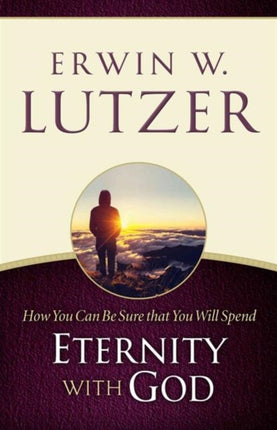 How You Can Be Sure You Will Spend Eternity with
