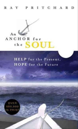 An Anchor for the Soul Help for the Present Hope