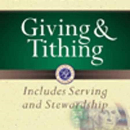 Giving and Tithing Includes Serving and Stewardship Resourceful Living