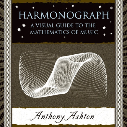 Harmonograph: A Visual Guide to the Mathematics of Music