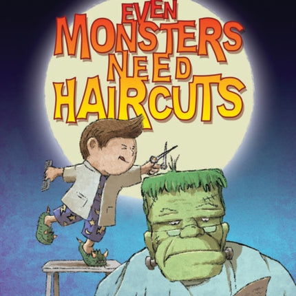 Even Monsters Need Haircuts