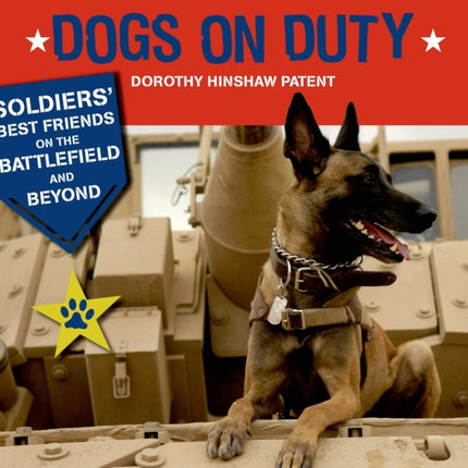 Dogs on Duty Soldiers Best Friends on the