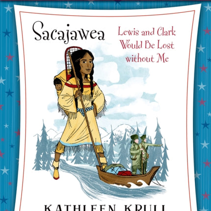 Women Who Broke the Rules: Sacajawea