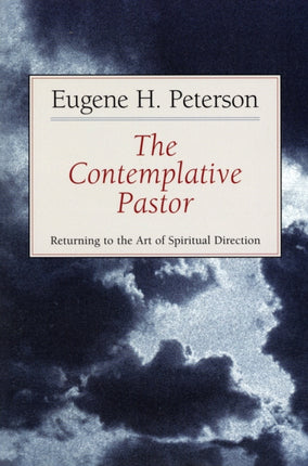 The Contemplative Pastor Returning to the Art of