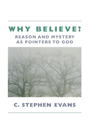 Why Believe?: Reason and Mystery as Pointers to God