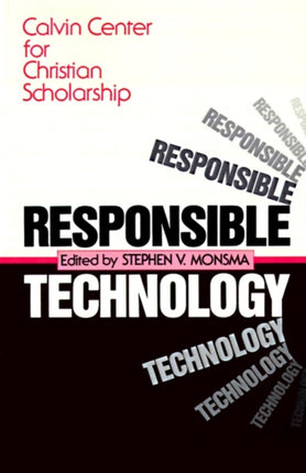 Responsible Technology A Christian Perspective