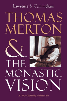 Thomas Merton and the Monastic Vision Library of Religious Biography LRB
