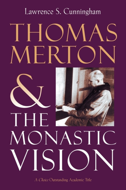Thomas Merton and the Monastic Vision Library of Religious Biography LRB