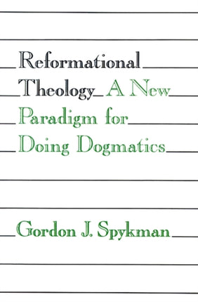 Reformational Theology A New Paradigm for Doing Dogmatics